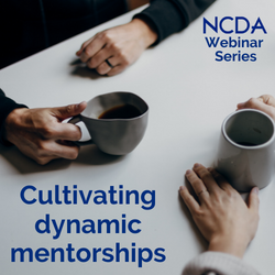 NCDA Webinar Dec 14th: "Developing Dynamic and Successful Mentor/Mentee Relationships"
